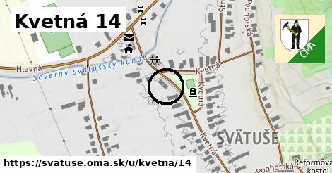 Kvetná 14, Svätuše