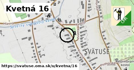 Kvetná 16, Svätuše