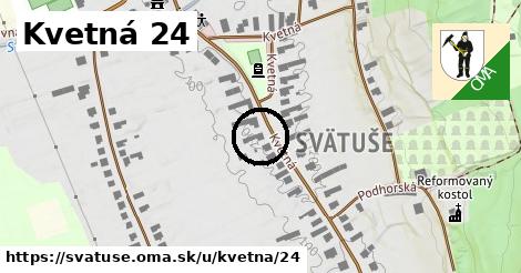 Kvetná 24, Svätuše