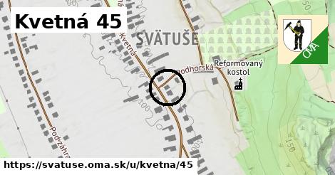 Kvetná 45, Svätuše