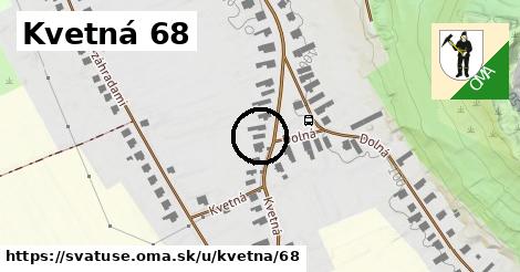 Kvetná 68, Svätuše