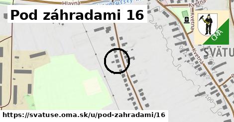 Pod záhradami 16, Svätuše