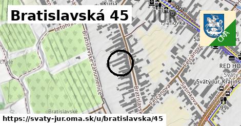 Bratislavská 45, Svätý Jur