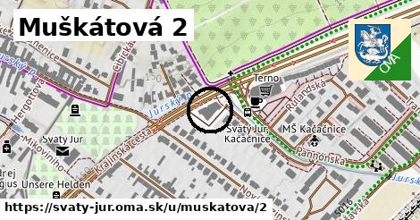 Muškátová 2, Svätý Jur