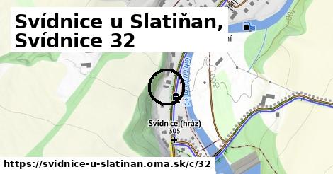 Svídnice u Slatiňan, Svídnice <span class="supisne">32</span>