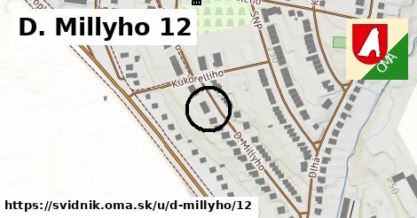 D. Millyho 12, Svidník