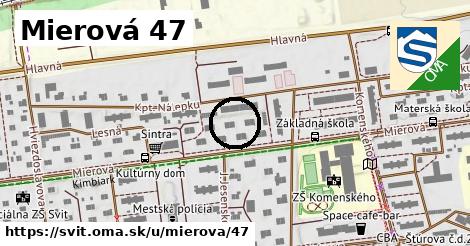 Mierová 47, Svit