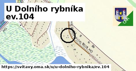 U Dolního rybníka ev.104, Svitavy