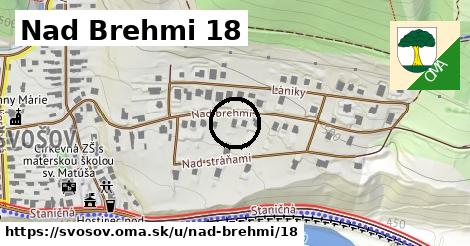 Nad Brehmi 18, Švošov