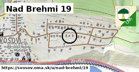 Nad Brehmi 19, Švošov