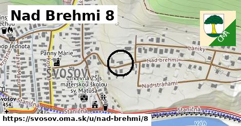 Nad Brehmi 8, Švošov