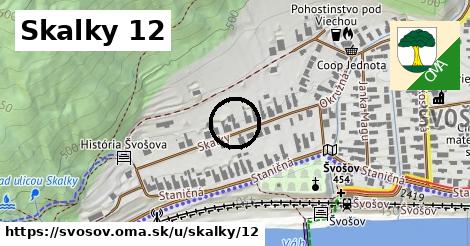 Skalky 12, Švošov