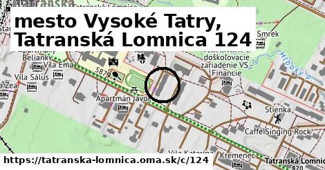 mesto Vysoké Tatry, Tatranská Lomnica <span class="supisne">124</span>