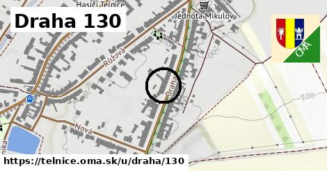 Draha 130, Telnice