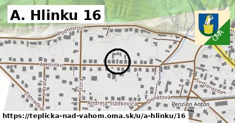 A. Hlinku 16, Teplička nad Váhom