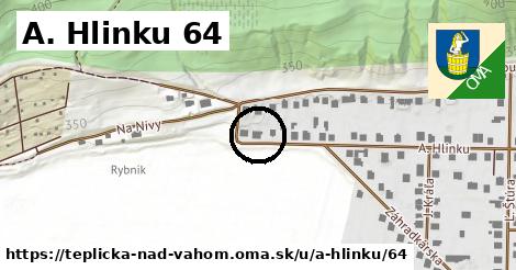 A. Hlinku 64, Teplička nad Váhom