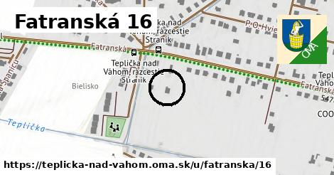 Fatranská 16, Teplička nad Váhom