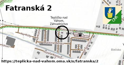 Fatranská 2, Teplička nad Váhom