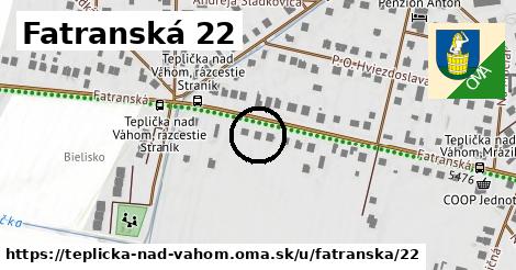 Fatranská 22, Teplička nad Váhom