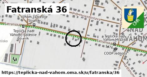 Fatranská 36, Teplička nad Váhom