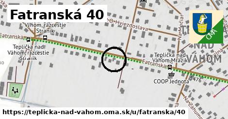 Fatranská 40, Teplička nad Váhom