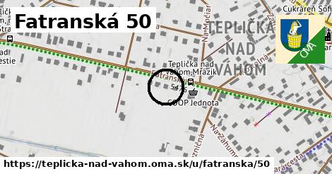 Fatranská 50, Teplička nad Váhom