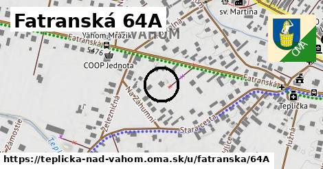 Fatranská 64A, Teplička nad Váhom