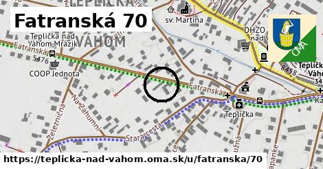 Fatranská 70, Teplička nad Váhom