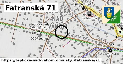 Fatranská 71, Teplička nad Váhom