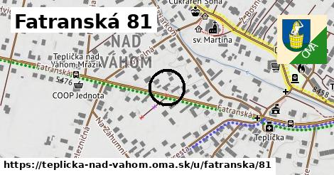 Fatranská 81, Teplička nad Váhom