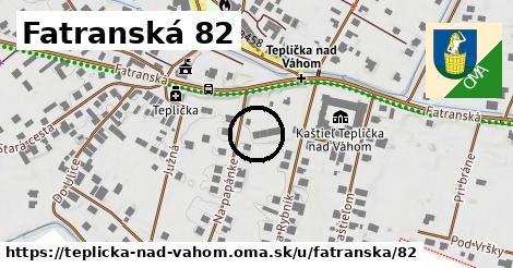 Fatranská 82, Teplička nad Váhom