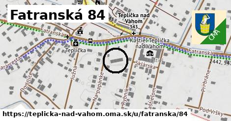 Fatranská 84, Teplička nad Váhom