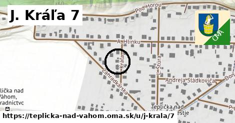 J. Kráľa 7, Teplička nad Váhom