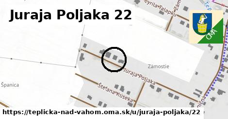 Juraja Poljaka 22, Teplička nad Váhom