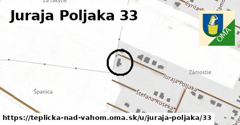 Juraja Poljaka 33, Teplička nad Váhom