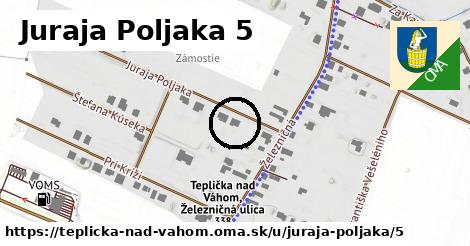 Juraja Poljaka 5, Teplička nad Váhom