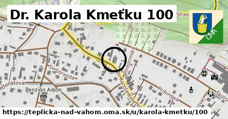 Dr. Karola Kmeťku 100, Teplička nad Váhom