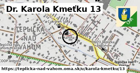 Dr. Karola Kmeťku 13, Teplička nad Váhom