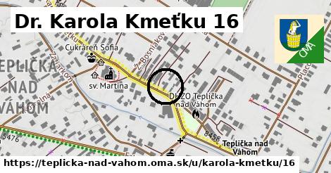 Dr. Karola Kmeťku 16, Teplička nad Váhom