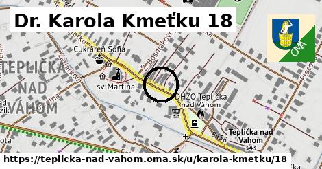 Dr. Karola Kmeťku 18, Teplička nad Váhom