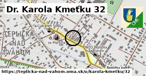 Dr. Karola Kmeťku 32, Teplička nad Váhom