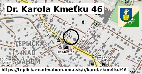 Dr. Karola Kmeťku 46, Teplička nad Váhom