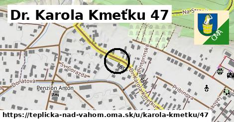 Dr. Karola Kmeťku 47, Teplička nad Váhom