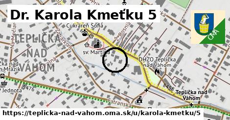 Dr. Karola Kmeťku 5, Teplička nad Váhom