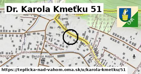 Dr. Karola Kmeťku 51, Teplička nad Váhom