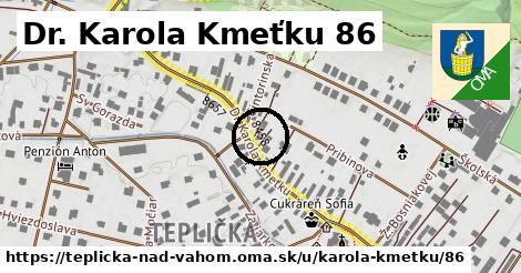 Dr. Karola Kmeťku 86, Teplička nad Váhom