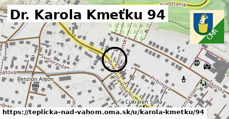 Dr. Karola Kmeťku 94, Teplička nad Váhom