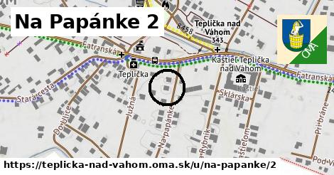 Na Papánke 2, Teplička nad Váhom