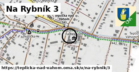 Na Rybník 3, Teplička nad Váhom