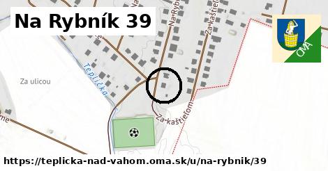 Na Rybník 39, Teplička nad Váhom